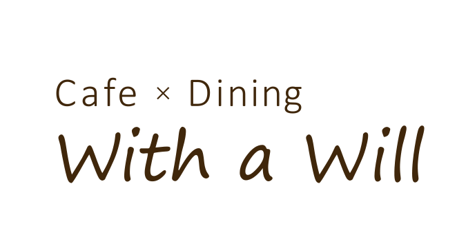 Cafe×Dining With a Will